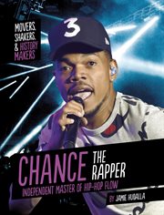 Chance the Rapper : independent master of hip-hop flow cover image