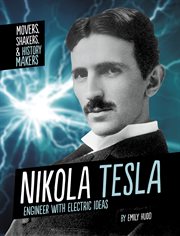 Nikola Tesla : engineer with electric ideas cover image