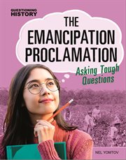 The Emancipation Proclamation : asking tough questions cover image
