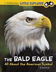 The bald eagle : all about the American symbol cover image