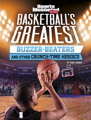 Basketball's greatest buzzer-beaters and other crunch-time heroics cover image