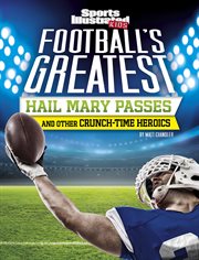 Football's greatest Hail Mary passes and other crunch-time heroics cover image