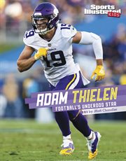 Adam Thielen : football's underdog star cover image