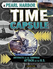 A Pearl Harbor time capsule : artifacts of the surprise attack on the U.S cover image