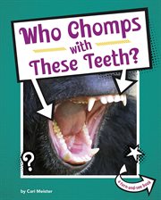 Who chomps with these teeth? cover image