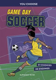 Game day soccer : an interactive sports story cover image