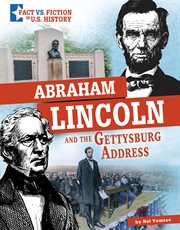 Abraham Lincoln and the Gettysburg Address : separating fact from fiction cover image