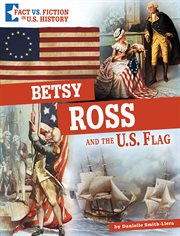 Betsy Ross and the U.S. flag : separating fact from fiction cover image