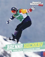 Brenna Huckaby : paralympic snowboarding champ cover image