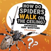 How do spiders walk on the ceiling? cover image