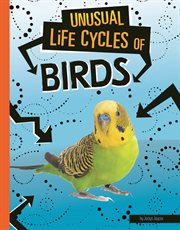 Unusual Life Cycles of Birds : Unusual Life Cycles cover image