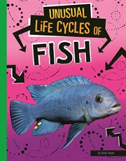 Unusual Life Cycles of Fish : Unusual Life Cycles cover image