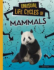 Unusual Life Cycles of Mammals : Unusual Life Cycles cover image