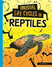 Unusual Life Cycles of Reptiles : Unusual Life Cycles cover image