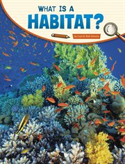 What Is a Habitat? : Science Inquiry cover image