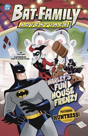 Harley's Fun House Frenzy : Featuring Huntress! cover image