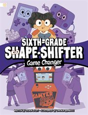 Sixth-Grade Shape-Shifter: Game Changer cover image