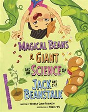 Magical Beans, a Giant, and the Science of Jack and the Beanstalk cover image