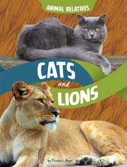 Cats and Lions : Feline Relatives cover image