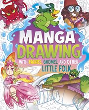 Manga Drawing With Fairies, Gnomes, and Other Little Folk cover image