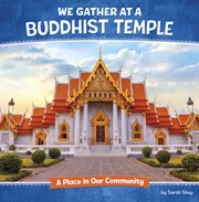 We Gather at a Buddhist Temple : A Place in Our Community cover image
