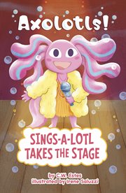 Sings-a-Lotl Takes the Stage cover image