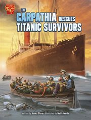 Great Moments in History: The Carpathia Rescues Titanic Survivors cover image