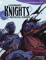 Legendary Warriors Graphics: Legendary Knights of Medieval Europe Legendary Warriors Graphics: Legendary Knights of Medieval Europe