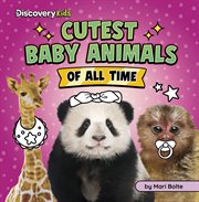 Cutest Baby Animals of All Time cover image