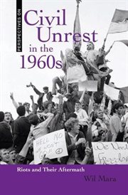 Civil Unrest in the 1960's : Riots and Their Aftermath cover image
