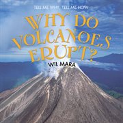 Why Do Volcanoes Erupt? cover image