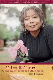 Alice Walker : The Color Purple and Other Works cover image
