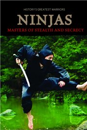 Ninjas : masters of stealth and secrecy cover image