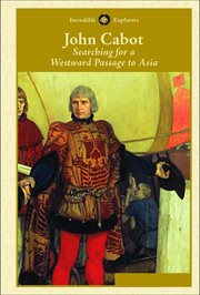 John Cabot : searching for a westward passage to Asia cover image