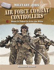 Air Force combat controllers : what it takes to join the elite cover image