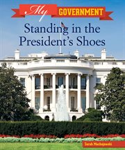 Standing in the president's shoes cover image