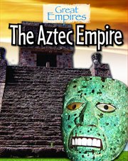The Aztec empire cover image