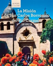 La Misión de San Carlos Borroméo del Río Carmelo (Discovering Mission San Carlos Borromeo del Río Carmelo) cover image