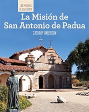 La Misión de San Antonio de Padua (Discovering Mission San Antonio de Padua) cover image