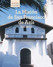 La Misión de San Francisco de Asís (Discovering Mission San Francisco de Asís) cover image