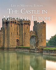 The castle in medieval Europe cover image