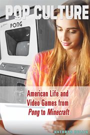 American life and video games from Pong to Minecraft cover image