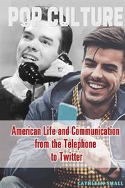 American life and communication from the telephone to Twitter cover image