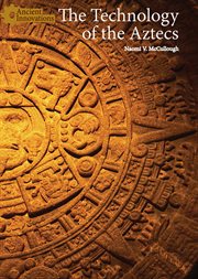 The technology of the Aztecs cover image
