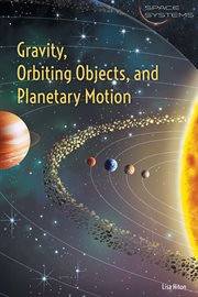 Gravity, orbiting objects, and planetary motion cover image