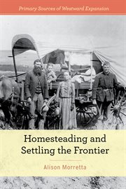 Homesteading and settling the frontier cover image
