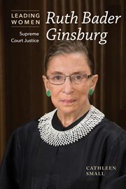 Ruth Bader Ginsburg : Supreme Court Justice cover image