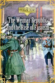 The Weimar Republic and the rise of fascism cover image