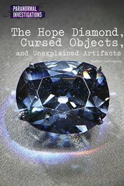 The hope diamond, cursed objects, and unexplained artifacts cover image
