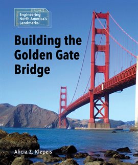 Cover image for Building the Golden Gate Bridge